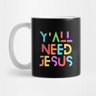 Y'all Need Jesus | Christian Saying Mug